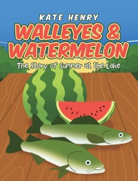 Imagen de portada: Walleyes & Watermelon 9781642583496