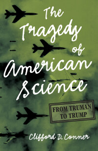 Cover image: The Tragedy of American Science 9781642591279