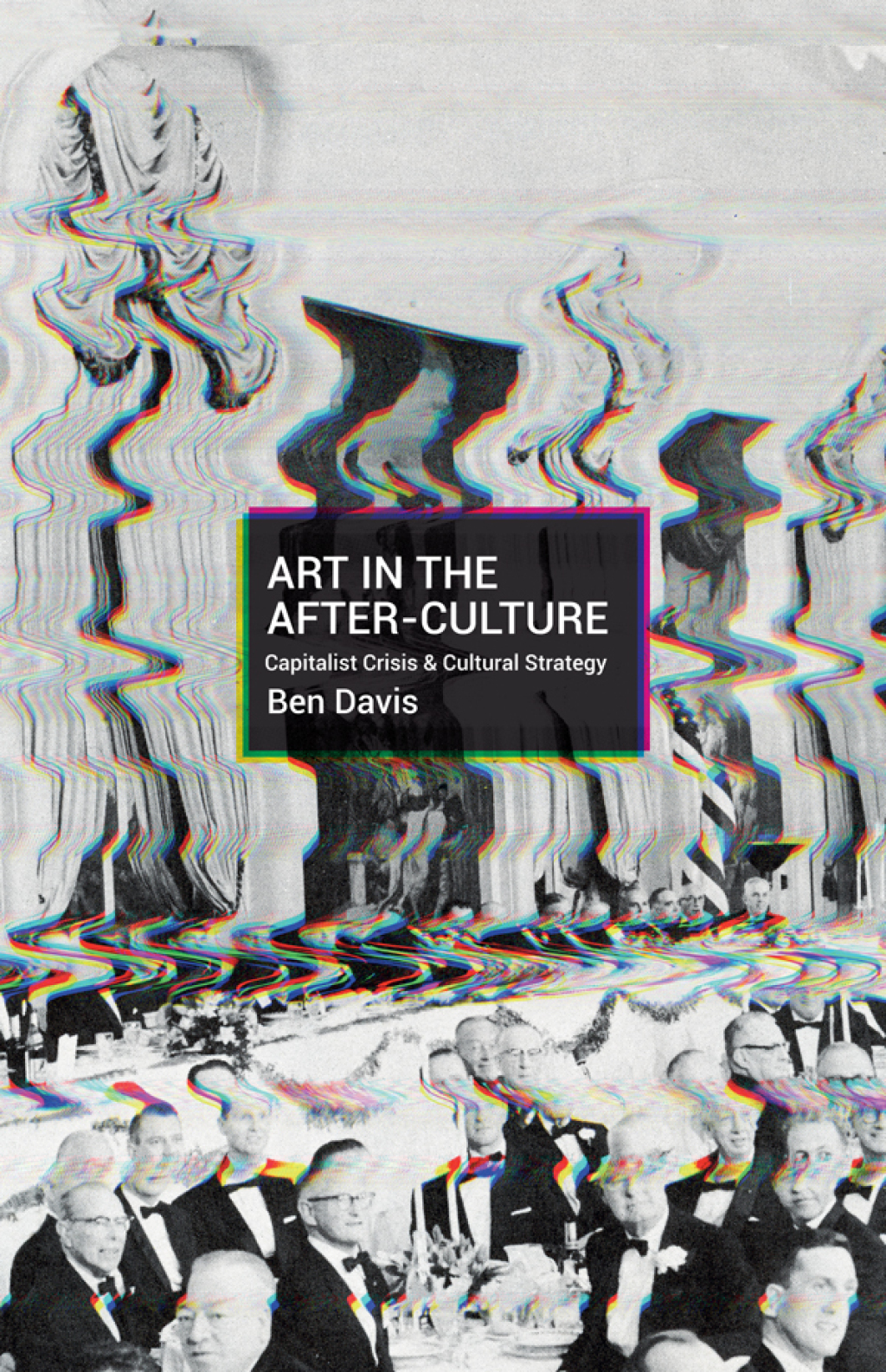 Art in the After-Culture Capitalist Crisis and Cultural Strategy