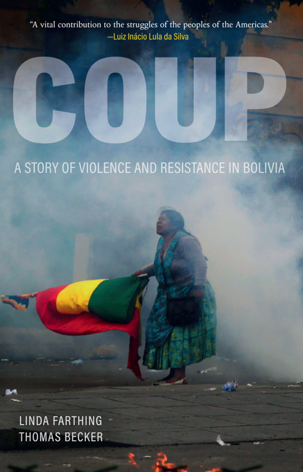 Coup A Story of Violence and Resistance in Bolivia