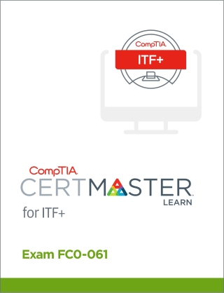 Cover image: CompTIA CertMaster Learn for IT Fundamentals (ITF+) (FC0-U61) - Student Access Key 1st edition