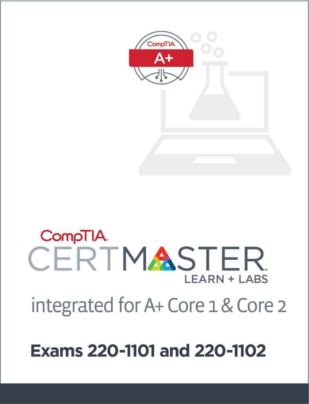 CompTIA Integrated CertMaster Learn + Labs for A+ Core 1 and Core 2 (220-1102 and 220-1102) – Student Access Key 1st Edition