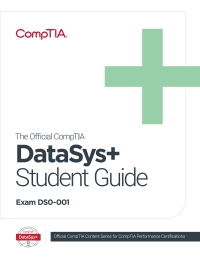 Cover image: The Official CompTIA DataSys+ Student Guide (Exam DS0-001) eBook 1st edition 9781642744965