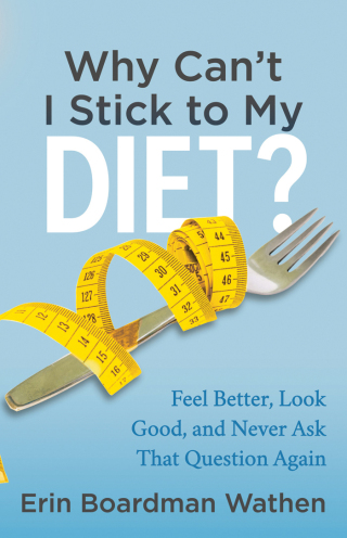 Cover image: Why Can't I Stick to My Diet? 9781683509998