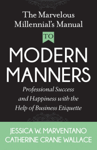 Immagine di copertina: The Marvelous Millennial's Manual To Modern Manners 9781642790535