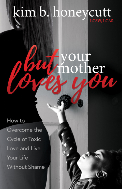 But Your Mother Loves You: How to Overcome the Cycle of Toxic Love and Live Your Life Without Shame - FULL INSTANT DOWNLOAD | PDF DOCX EPUB