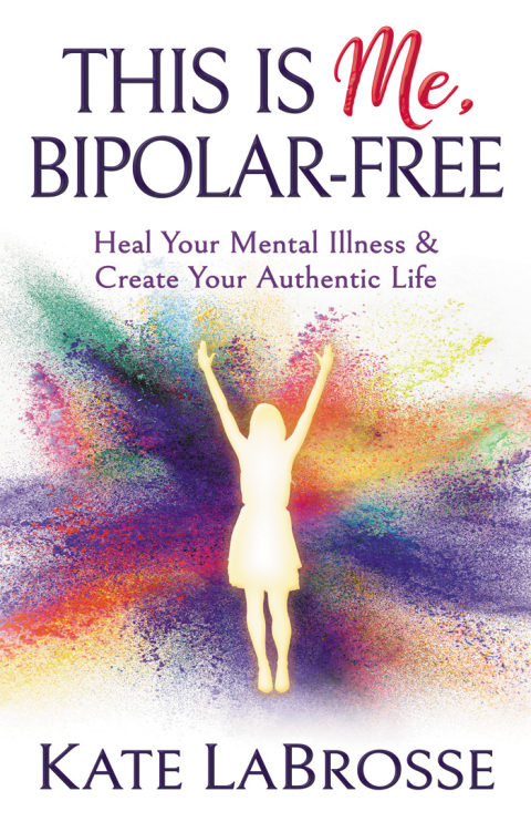 This is Me, Bipolar-Free: Heal Your Mental Illness & Create Your Authentic Life - FULL INSTANT DOWNLOAD | PDF DOCX EPUB