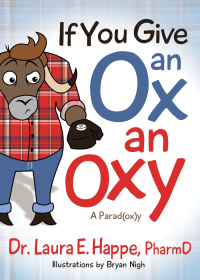 Cover image: If You Give an Ox an Oxy 9781642794281