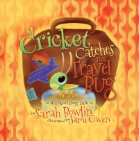 صورة الغلاف: Cricket Catches the Travel Bug 9781642796117