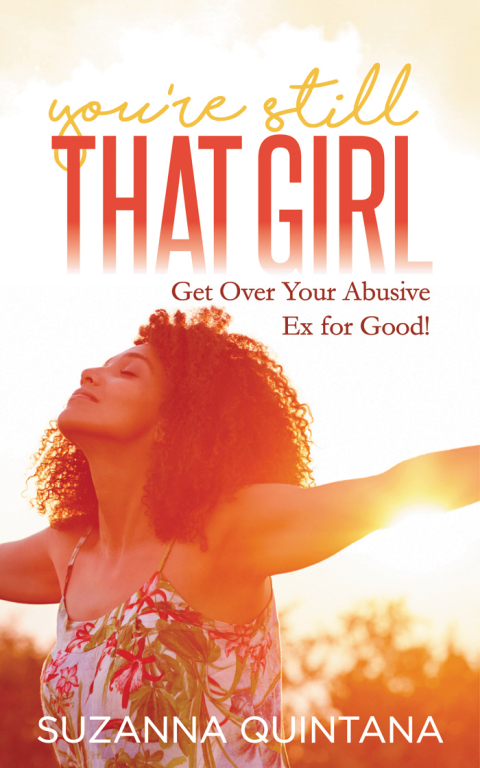 You're Still That Girl : Get Over Your Abusive Ex for Good! - FULL INSTANT DOWNLOAD | PDF DOCX EPUB