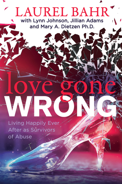 Love Gone Wrong : Living Happily Ever After as Survivors of Abuse - FULL INSTANT DOWNLOAD | PDF DOCX EPUB