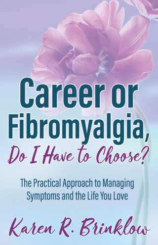 Cover image: Career or Fibromyalgia, Do I Have to Choose? 9781642798623