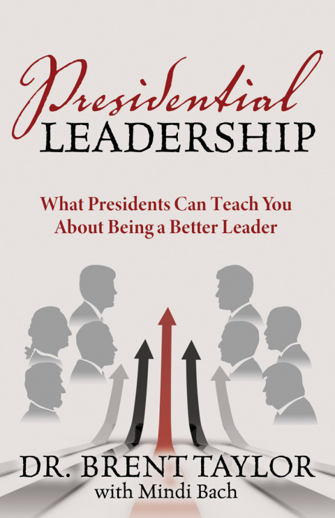 Presidential Leadership: What Presidents Can Teach You About Being a Better Leader - FULL INSTANT DOWNLOAD | PDF DOCX EPUB