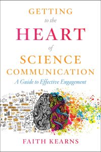 表紙画像: Getting to the Heart of Science Communication 9781642830743