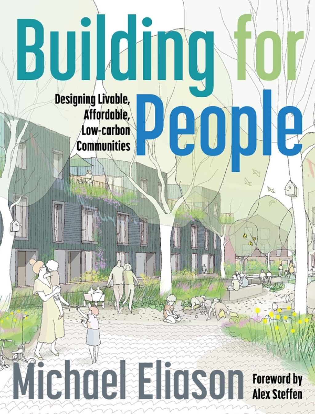 Building for People Designing Livable, Affordable, Low-Carbon Communities