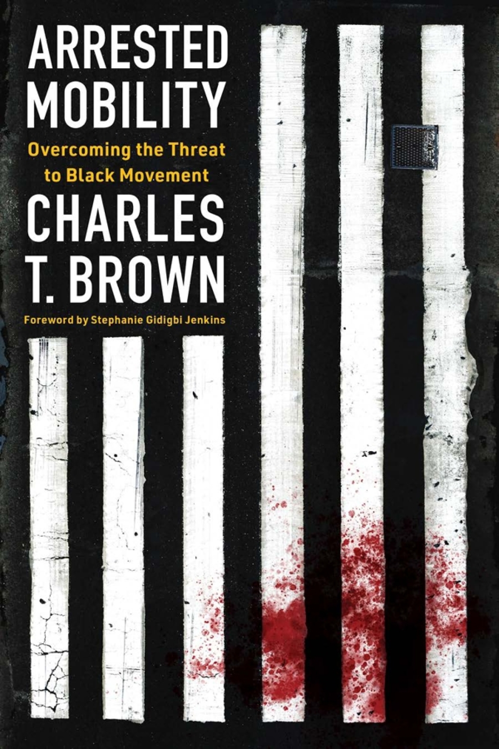 Arrested Mobility Overcoming the Threat to Black Movement
