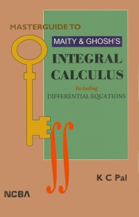 صورة الغلاف: Masterguide to Maity & Ghosh's Integral Calculus Including Differential Equations 9781642873443