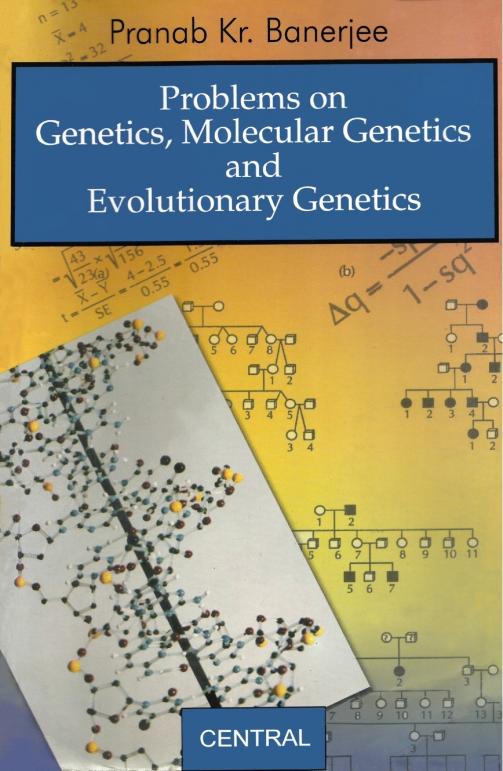 Problems on Genetics, Molecular Genetics and Evolutionary Genetics