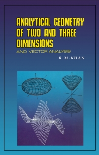 صورة الغلاف: Analytical Geometry of Two and Three Dimensions and Vector analysis 9781642879544