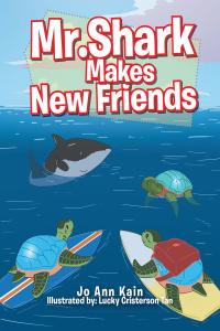 表紙画像: Mr. Shark Makes New Friends 9781642984583