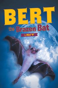 Imagen de portada: Bert the Brazen Bat 9781642989113