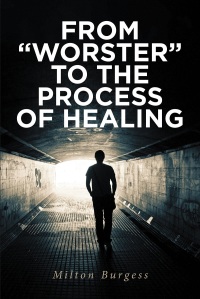 Cover image: From "Worster" to the Process of Healing 9781642991116