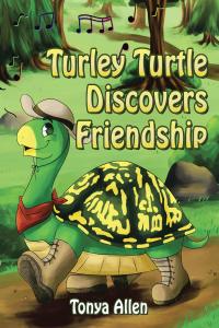 表紙画像: Turley Turtle Discovers Friendship 9781642991864