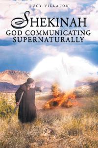 Cover image: Shekinah God Communicating Supernaturally 9781642992946