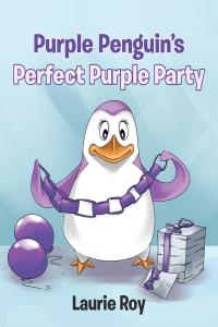 صورة الغلاف: Purple Penguin's Perfect Purple Party 9781642993387
