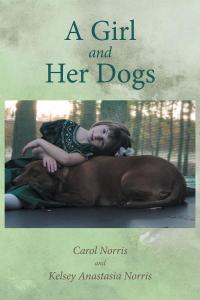 صورة الغلاف: A Girl and Her Dogs 9781642993806