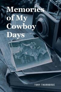 Omslagafbeelding: Memories of My Cowboy Days 9781642996883