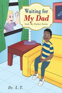 Imagen de portada: Waiting for My Dad 9781643000367