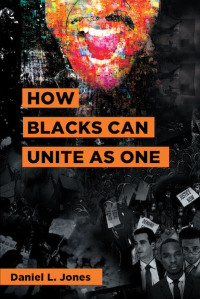 Cover image: How Blacks Can Unite as One 9781643001784