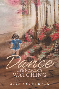 Cover image: Dance Like Nobody's Watching 9781643005737