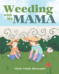 Cover image: Weeding with My Mama 9781643005775