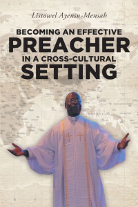 Omslagafbeelding: Becoming An Effective Preacher in a Cross-Cultural Setting 9781643006598