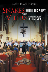 Imagen de portada: Snakes behind the Pulpit and Vipers in the Pews 9781643006765