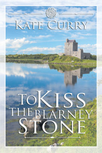 Cover image: To Kiss the Blarney Stone 9781643007045