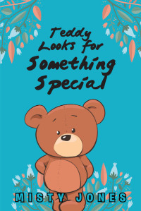 Cover image: Teddy Looks for Something Special 9781643007861