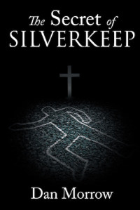 表紙画像: The Secret of Silverkeep 9781643008134