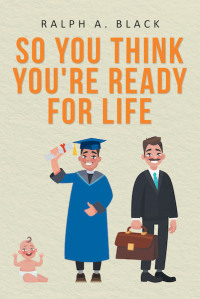 Imagen de portada: So You Think You're Ready for Life 9781643008783