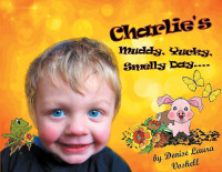 Omslagafbeelding: Charlie's Muddy, Yucky, Smelly Day 9781643009254