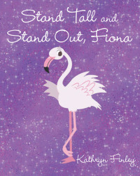 Cover image: Stand Tall and Stand Out Fiona 9781643009377