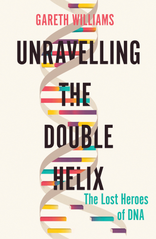 Cover image: Unravelling the Double Helix 9781643132150