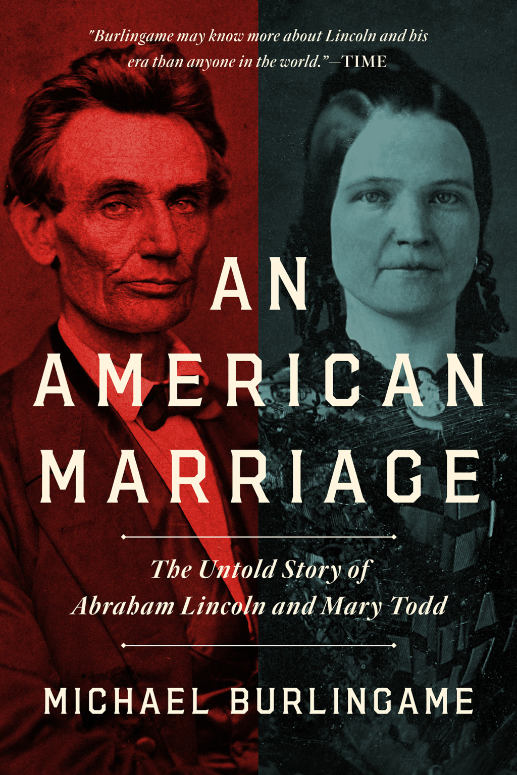 An American Marriage The Untold Story of Abraham Lincoln and Mary Todd