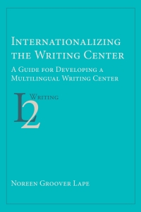 Cover image: Internationalizing the Writing Center 9781643171654