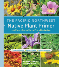 Cover image: The Pacific Northwest Native Plant Primer 9781643260716