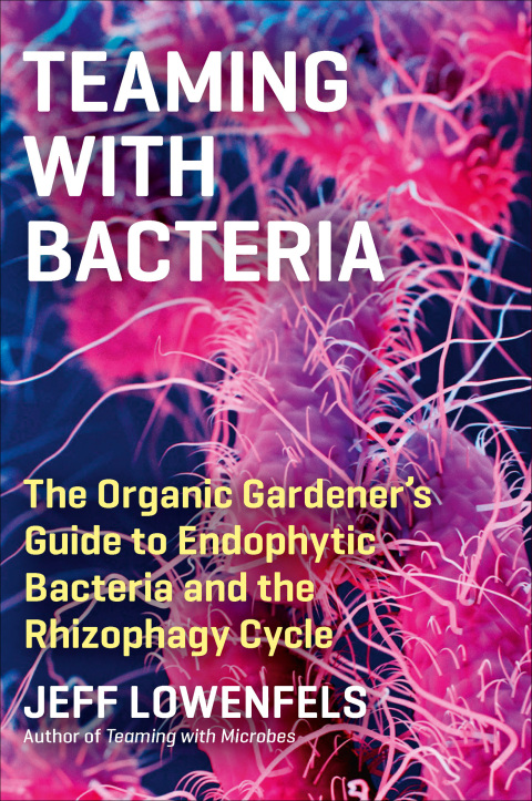 Teaming with Bacteria: The Organic Gardener's Guide to Endophytic Bacteria and the Rhizophagy Cycle - FULL INSTANT DOWNLOAD | PDF DOCX EPUB