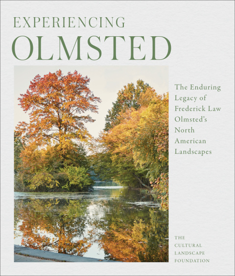 Experiencing Olmsted: The Enduring Legacy of Frederick Law Olmsted's North American Landscapes - FULL INSTANT DOWNLOAD | PDF DOCX EPUB