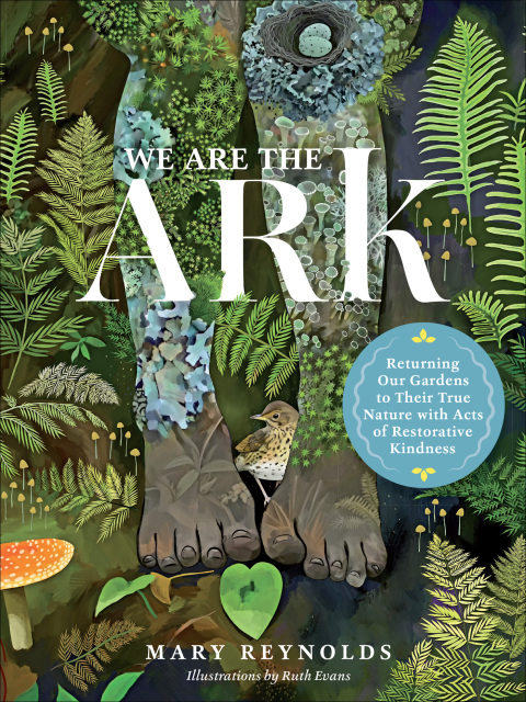 We Are the ARK: Returning Our Gardens to Their True Nature Through Acts of Restorative Kindness - FULL INSTANT DOWNLOAD | PDF DOCX EPUB